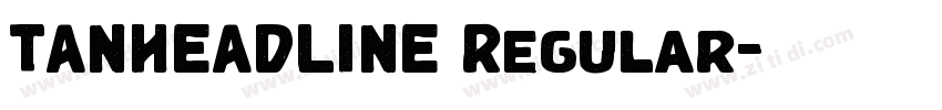 TANHEADLINE Regular字体转换